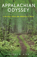 Appalachian Odyssey: A 28-Year Hike on America's Trail