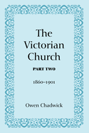 The Victorian Church, Part Two: 1860-1901