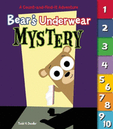 Bear's Underwear Mystery: A Count-and-Find-It Adv
