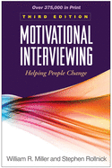 Motivational Interviewing: Helping People Change, 3rd Edition (Applications of Motivational Interviewing)