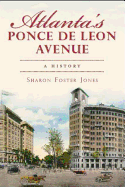 Atlanta's Ponce de Leon Avenue: A History (Brief History)