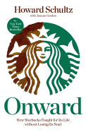 Onward: How Starbucks Fought for Its Life Without