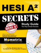 HESI A2 Secrets Study Guide: HESI A2 Test Review for the Health Education Systems, Inc. Admission Assessment Exam