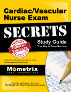 Cardiac/Vascular Nurse Exam Secrets: Cardiac/Vascular Nurse Test Review for the Cardiac/Vascular Nurse Exam