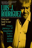 'From Our Land to Our Land: Essays, Journeys, and Imaginings from a Native Xicanx Writer'