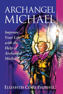 Archangel Michael: Improve Your Life With the Help of Archangel Michael (Pocket Guides to Practical Spirituality)