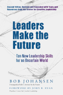 Leaders Make the Future: Ten New Leadership Skill