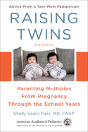 Raising Twins: Parenting Multiples from Pregnancy Through the School Years