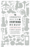 The Unwanted Sound of Everything We Want: A Book
