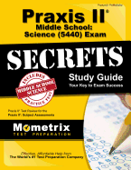 Praxis II Middle School: Science (5440) Exam Secrets Study Guide: Praxis II Test Review for the Praxis II: Subject Assessments