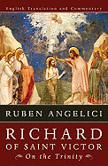 'Richard of Saint Victor, on the Trinity: English Translation and Commentary'