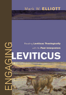 Engaging Leviticus: Reading Leviticus Theologically with Its Past Interpreters