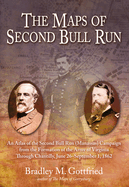 The Maps of Second Bull Run: An Atlas of the Second Bull Run (Manassas) Campaign from the Formation of the Army of Virginia Through Chantilly, June ... 1, 1862 (Savas Beatie Military Atlas Series)