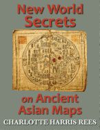 New World Secrets on Ancient Asian Maps