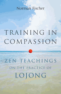 Training in Compassion: Zen Teachings on the