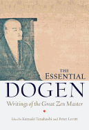 The Essential Dogen: Writings of the Great Zen Master