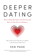 Deeper Dating: How to Drop the Games of Seduction