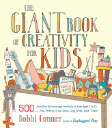 The Giant Book of Creativity for Kids: 500 Activi