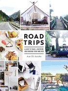 Road Trips: A Guide to Travel, Adventure, and