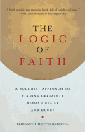 The Logic of Faith: A Buddhist Approach to Finding