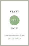 Start Here Now: An Open-Hearted Guide to the Path