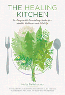 The Healing Kitchen: Cooking with Nourishing Herb