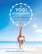 The Yogi Assignment: A 30-Day Program for Bringing Yoga Practice and Wisdom to Your Everyday Life