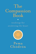 The Compassion Book: Teachings for Awakening the