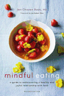 Mindful Eating: A Guide to Rediscovering a Health