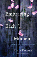 Embracing Each Moment: A Guide to the Awakened