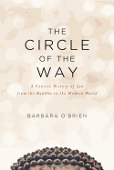The Circle of the Way: A Concise History of Zen