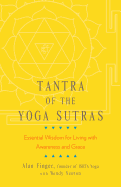 Tantra of the Yoga Sutras: Essential Wisdom for L