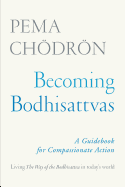 Becoming Bodhisattvas: A Guidebook for Compassion