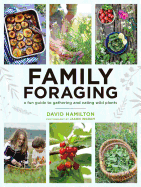 Family Foraging: A Fun Guide to Gathering and Eat