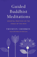Guided Buddhist Meditations: Essential Practices