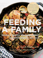 Feeding a Family: Simple and Healthy Weeknight