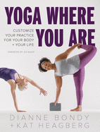 Yoga Where You Are: Customize Your Practice for