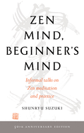 Zen Mind, Beginner's Mind : Informal Talks on Zen
