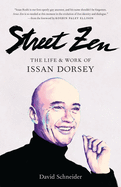 Street Zen : The Life & Work of Issan Dorsey
