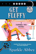 Get Fluffy: A Pampered Pets Mystery