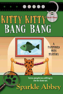 Kitty Kitty Bang Bang: A Pampered Pets Mystery (Pampered Pets Mysteries) (Volume 3)