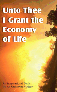 Unto Thee I Grant the Economy of Life