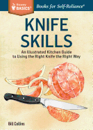 Knife Skills: An Illustrated Kitchen Guide to Usi