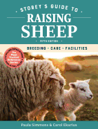'Storey's Guide to Raising Sheep, 5th Edition: Breeding, Care, Facilities'