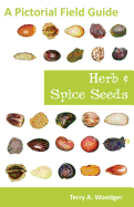 Herb and Spice Seeds: A Pictorial Field Guide