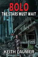 Bolo: The Stars Must Wait