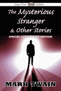 The Mysterious Stranger & Other Stories (Large Print Edition)