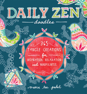 Daily Zen Doodles: 365 Tangle Creations for Inspiration, Relaxation and Joy