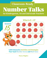 Classroom-Ready Number Talks for Kindergarten, First and Second Grade Teachers: 1000 Interactive Activities and Strategies that Teach Number Sense and Math Facts (Books for Teachers)