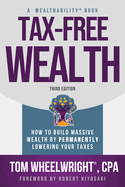 Tax-Free Wealth: How to Build Massive Wealth by Permanently Lowering Your Taxes (Wealthability Books)